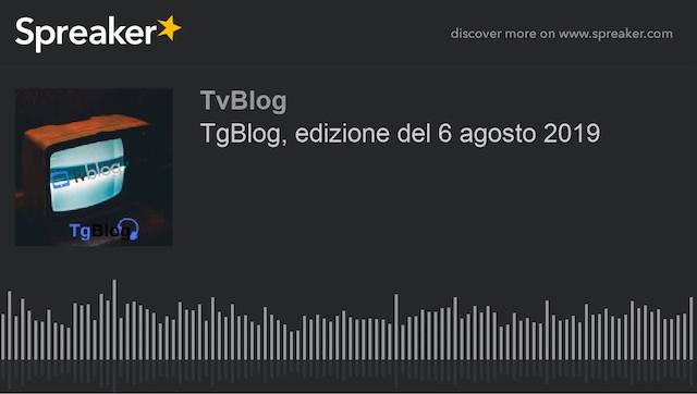 TgBlog, edizione del 6 agosto 2019