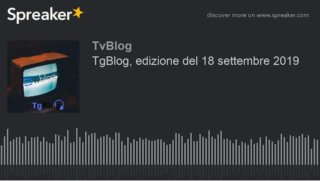 TgBlog, l’edizione del 18 settembre 2019
