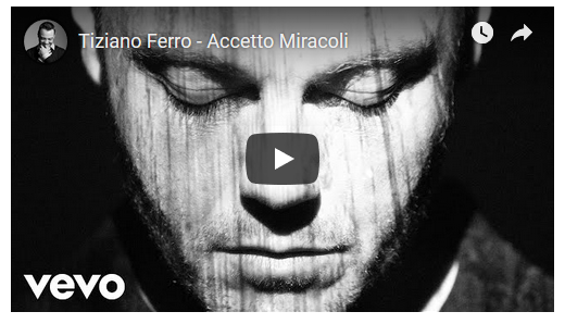 Tiziano Ferro, Accetto miracoli: testo e video ufficiale