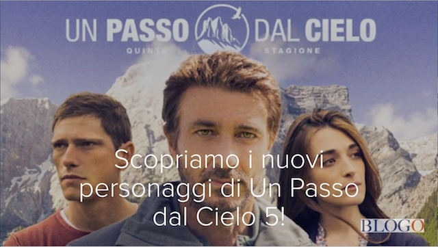 Un passo dal Cielo 5, il cast: i nuovi personaggi