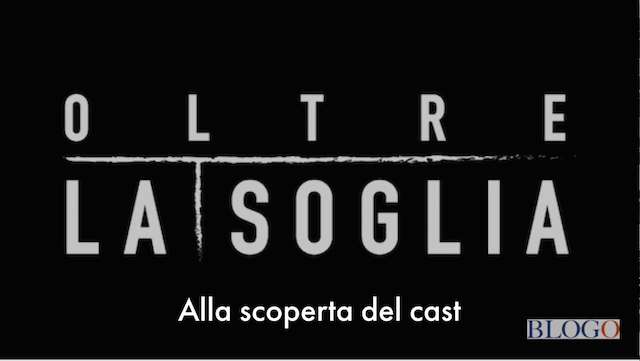 Oltre la soglia, il cast