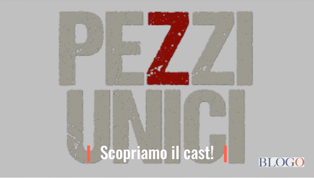 Pezzi Unici, il cast