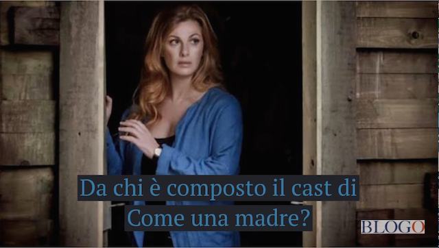 Come una madre, il cast