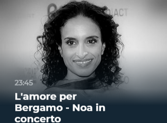 L’amore per Bergamo, il concerto di Noa con Gil Dor stasera su Rai1