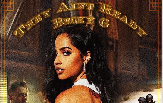 They Ain’t Ready, Becky G: nuovo singolo dal 13 aprile 2020