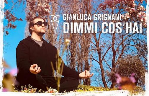 Dimmi Cos’hai, Gianluca Grignani: nuovo singolo dal 17 aprile 2020