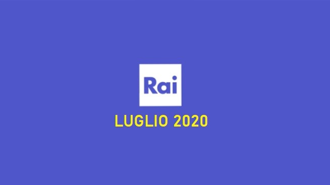 Palinsesti RAI: programmazione Luglio 2020