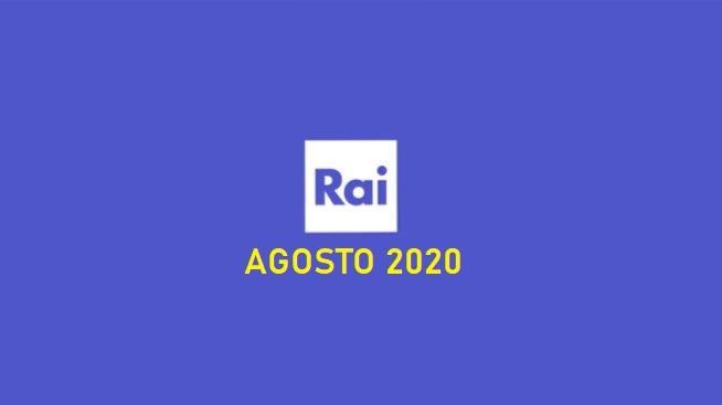 Palinsesti Rai: programmazione Agosto 2020