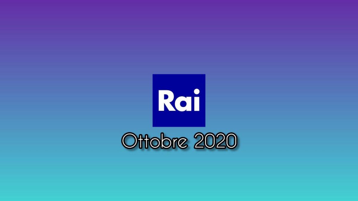 Palinsesti Rai: programmazione ottobre 2020