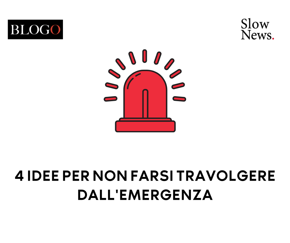 Idee per non farsi travolgere dell’emergenza