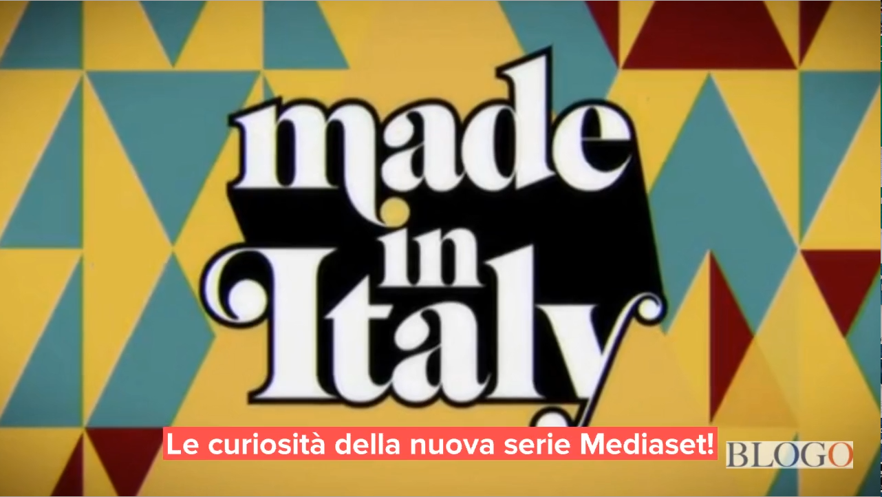 Le curiosità di Made in Italy, la serie tv di Canale 5