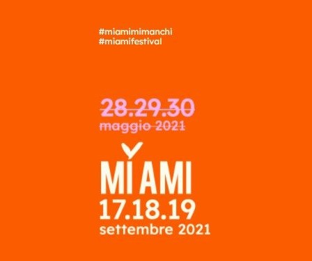 MI AMI Festival 2021 rinviato a settembre (da aprile la rassegna itinerante cittadina MI MANCHI) #Miamifestival