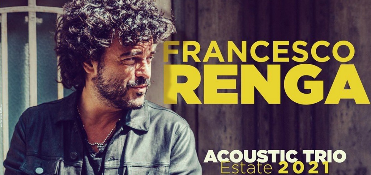 Francesco Renga, Acoustic Trio – Estate 2021: tutte le date