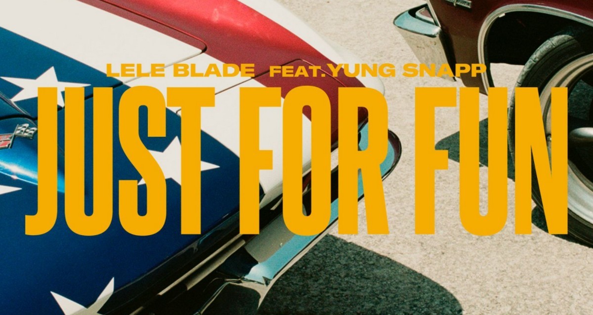 Just For Fun: il nuovo singolo di Lele Blade, con Yung Snapp (Testo e Video)
