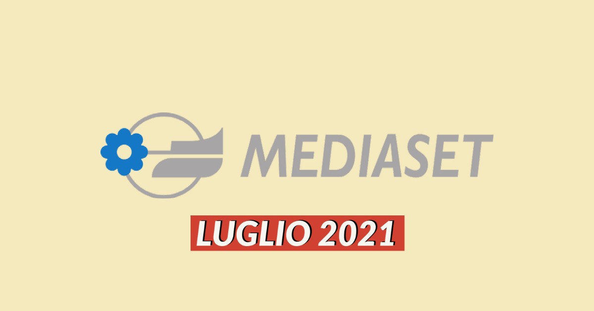 Palinsesti Mediaset: programmazione luglio 2021