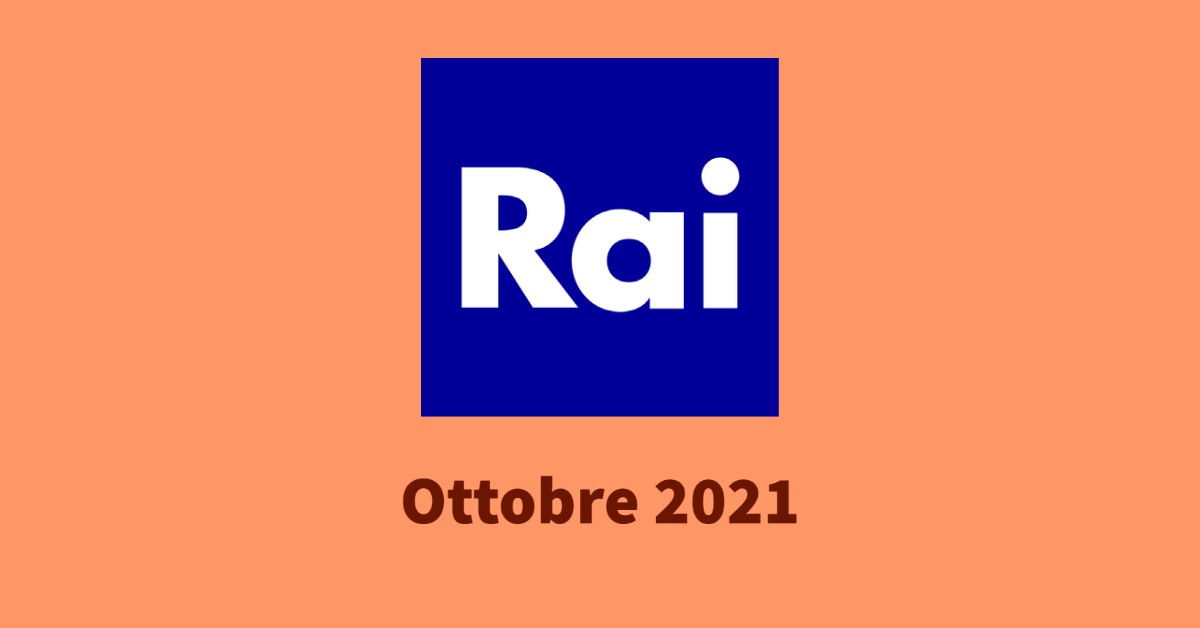 Palinsesti Rai: programmazione ottobre 2021