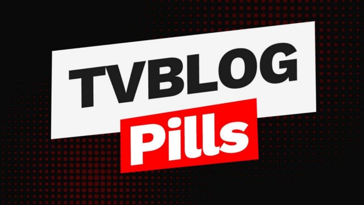 TvBlog pills: podcast, argomenti, puntata del 6 aprile 2022
