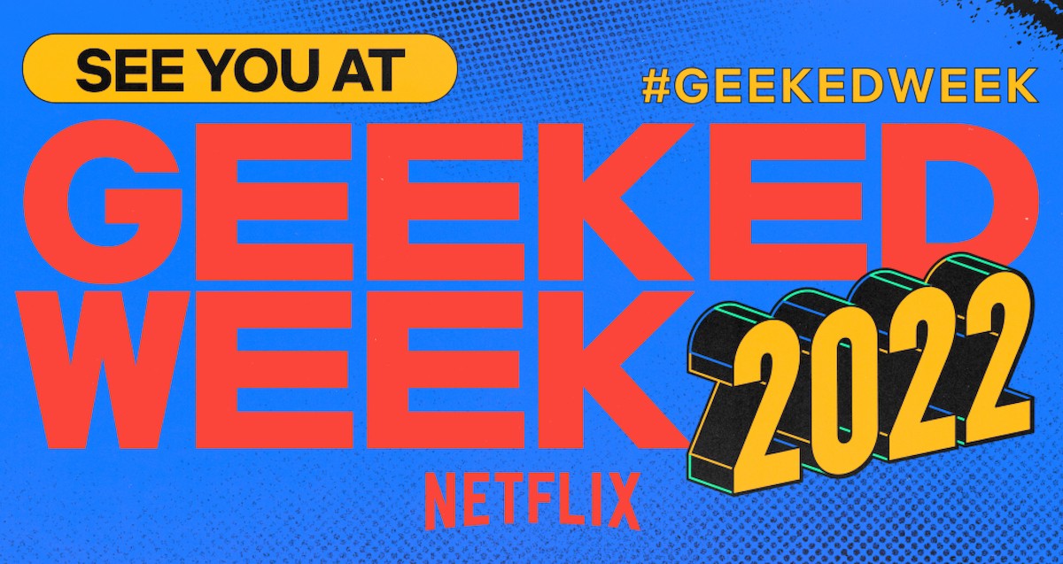 Netflix Geeked Week 2022, una settimana di eventi ed anteprime (e una giornata dedicata a Stranger Things)