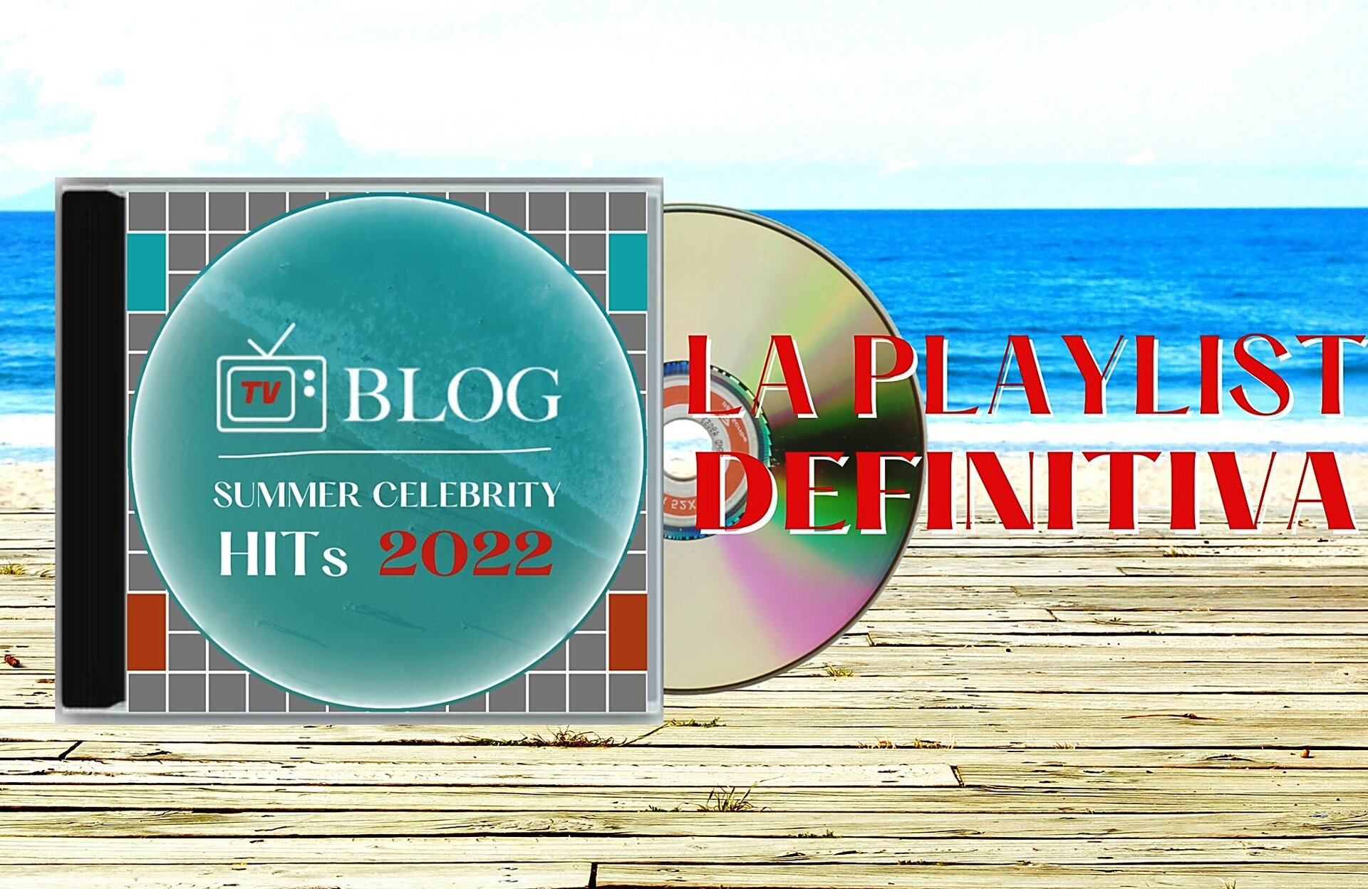 TvBlog Summer Celebrity Hits 2022: la playlist definitiva