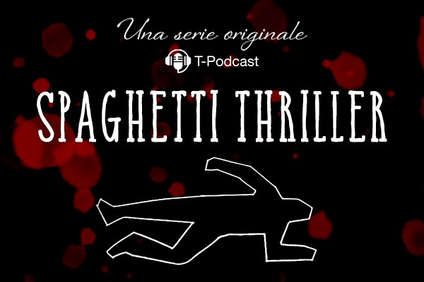 Triboo lancia il nuovo canale T-Podcast: arriva Spaghetti Thriller