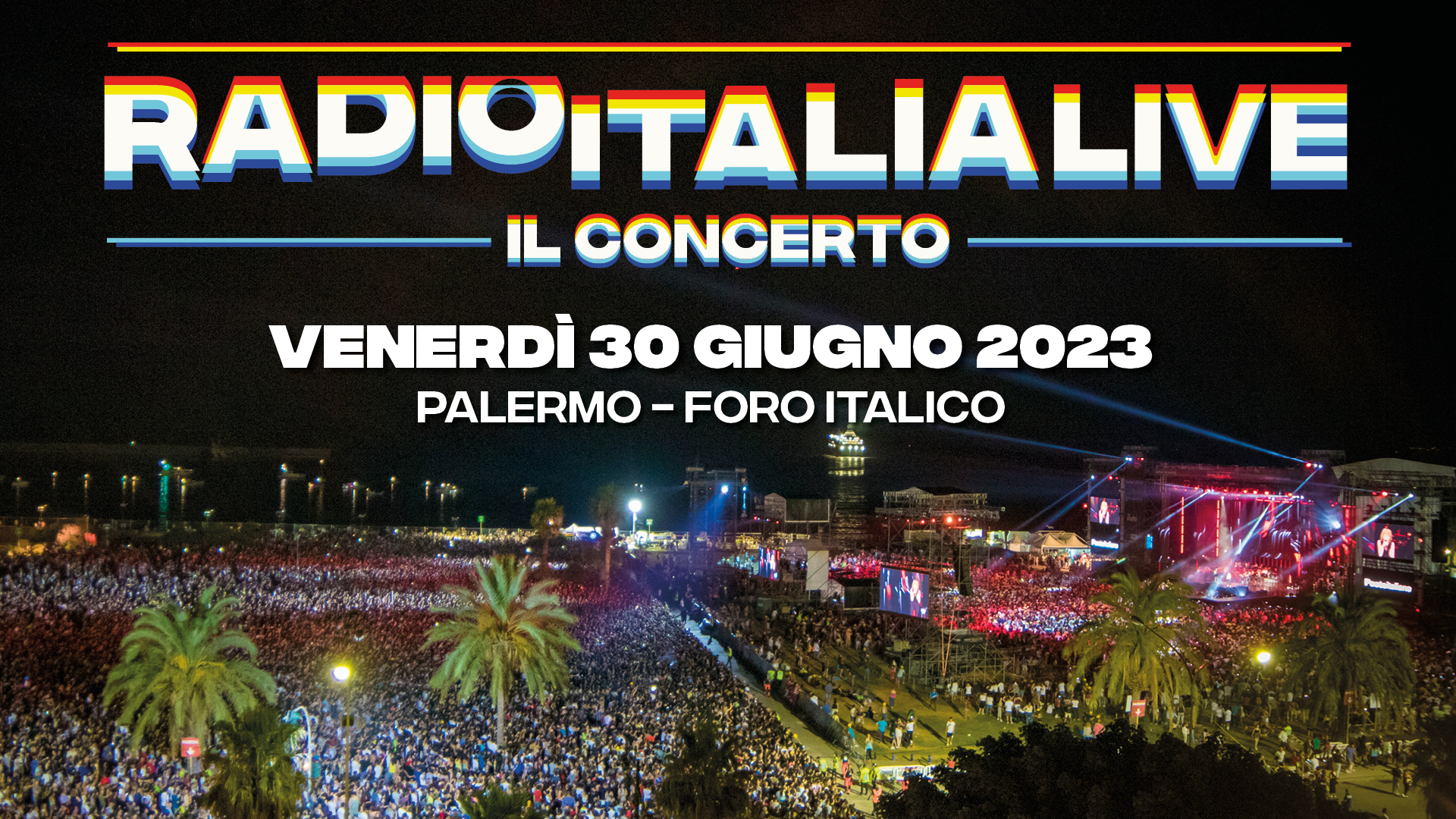 Radio Italia Live a Palermo, concerto il 30 giugno 2023 al Foro Italico
