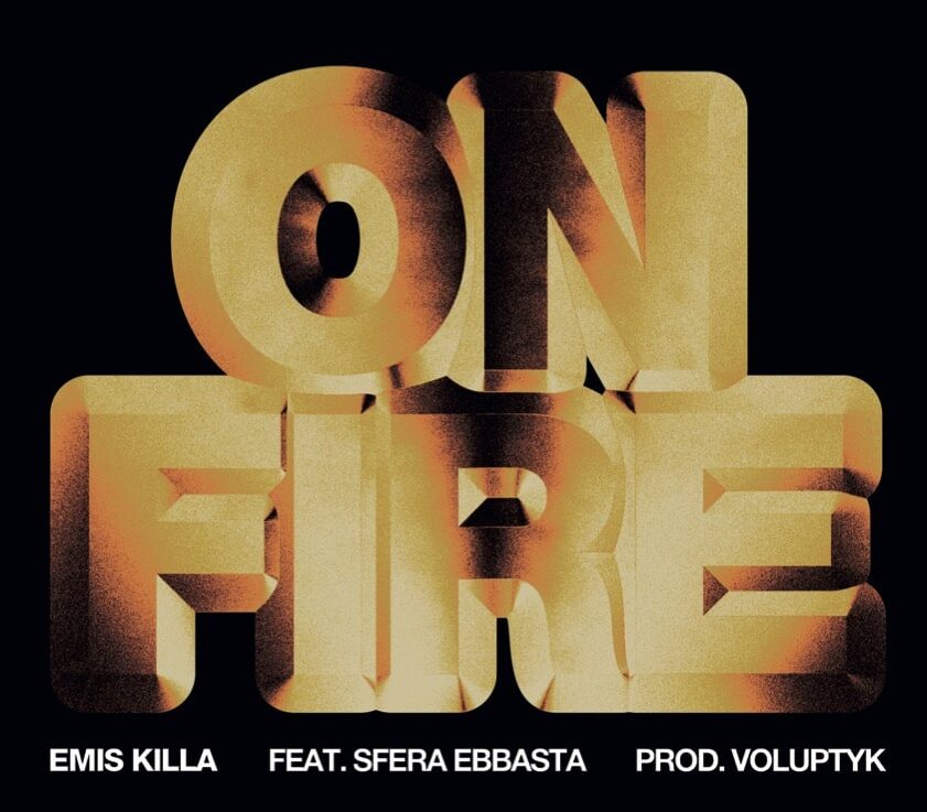 ON FIRE (paid in full), Emis Killa e Sfera Ebbasta: testo e significato, ascolta la canzone