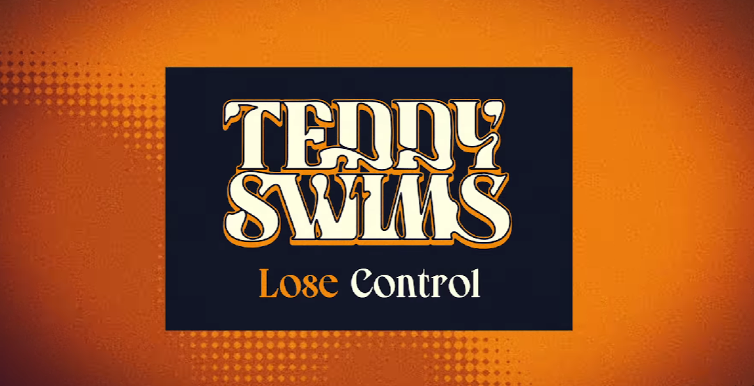 Lose control, Teddy Swims: testo, traduzione e significato, ascolta la canzone
