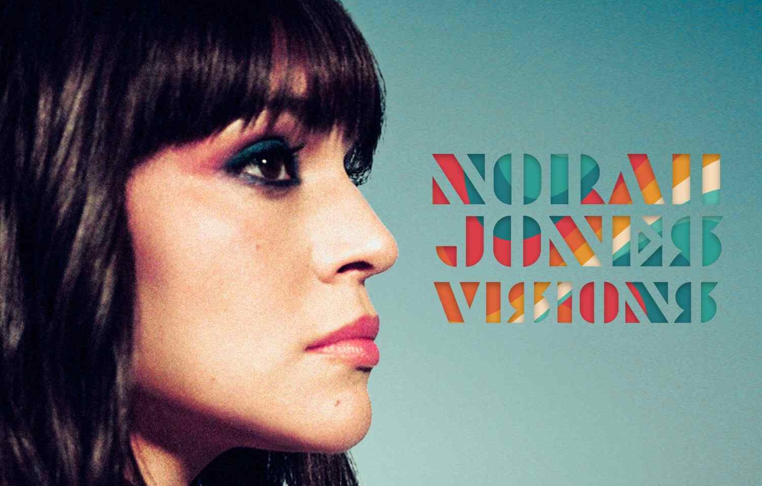 Norah Jones, Visions è il nuovo album: recensioni, opinioni e commenti