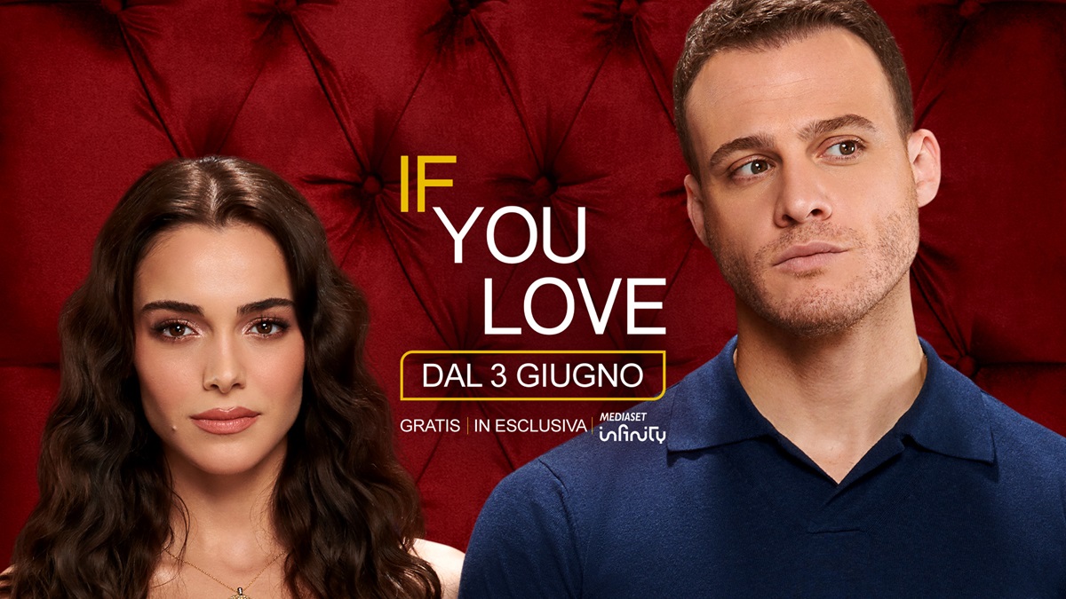 If You Love, la nuova serie turca su Mediaset Infinity: la trama delle ultime puntate dal 22 al 26 luglio