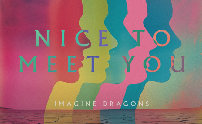 Nice to meet you, Imagine Dragons: traduzione, testo e significato della canzone