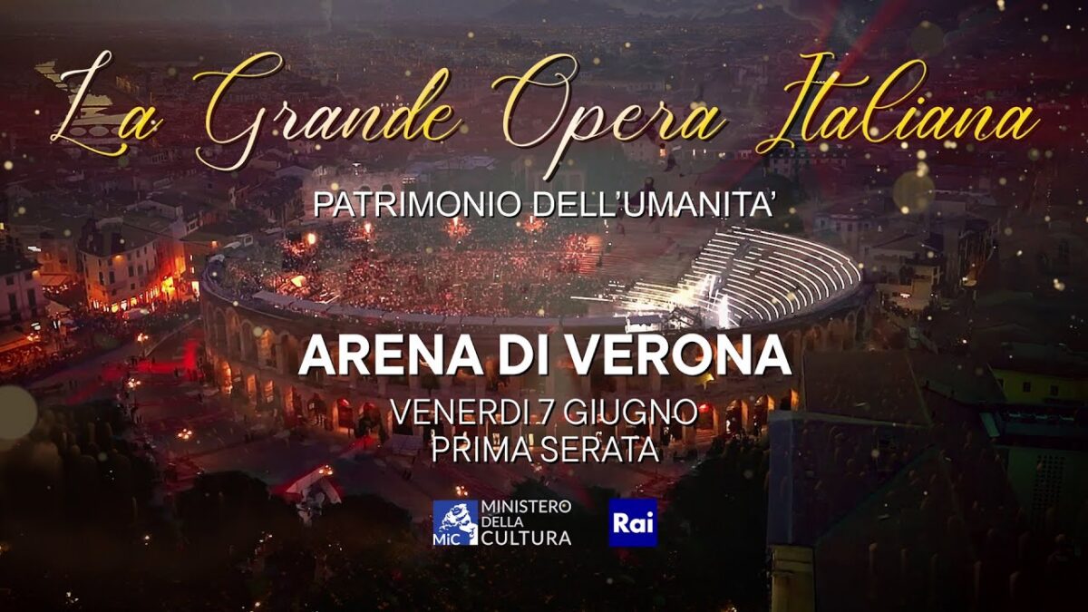 La grande Opera italiana, Patrimonio dell’Umanità, protagonista in diretta su Rai 1 dall’Arena di Verona