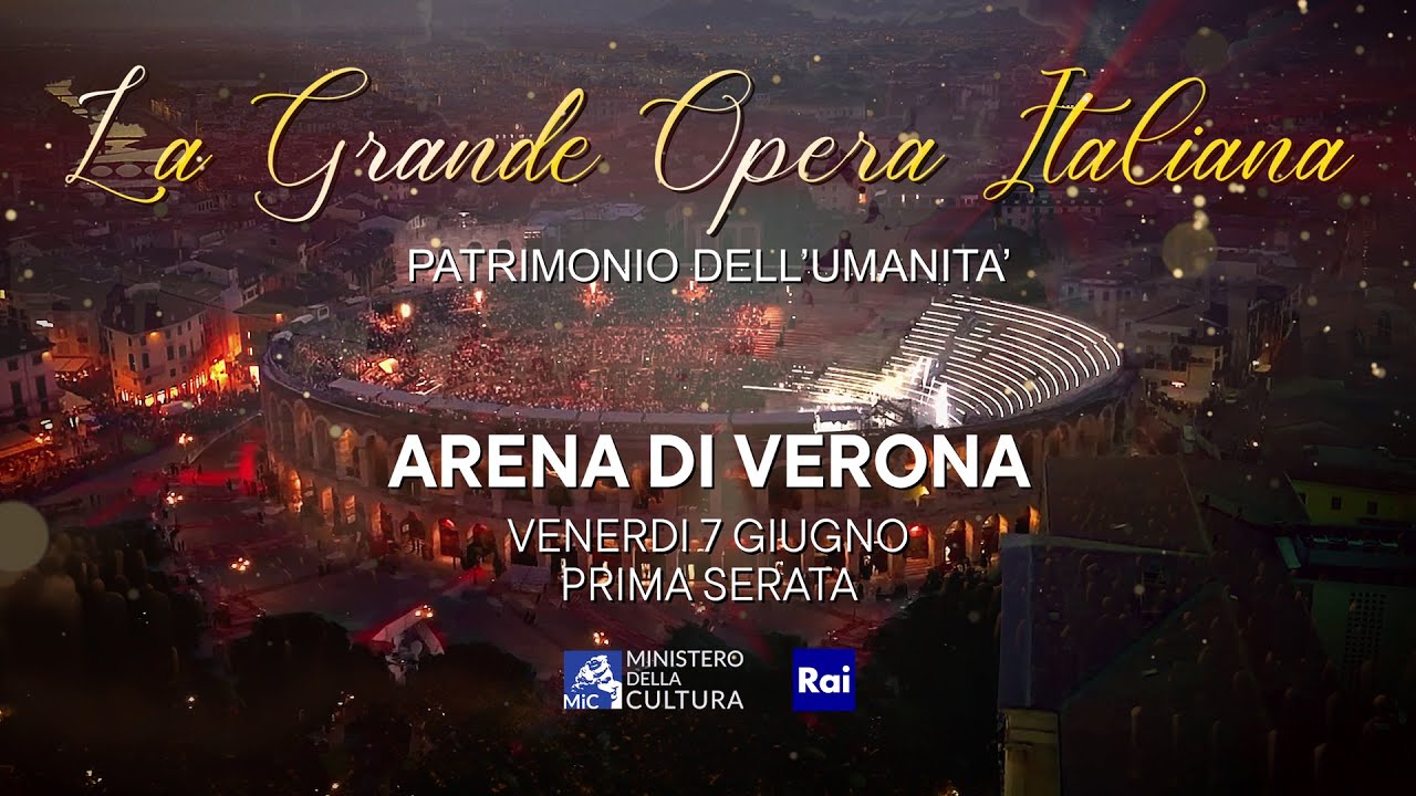 La grande Opera italiana, Patrimonio dell’Umanità, protagonista in diretta su Rai 1 dall’Arena di Verona