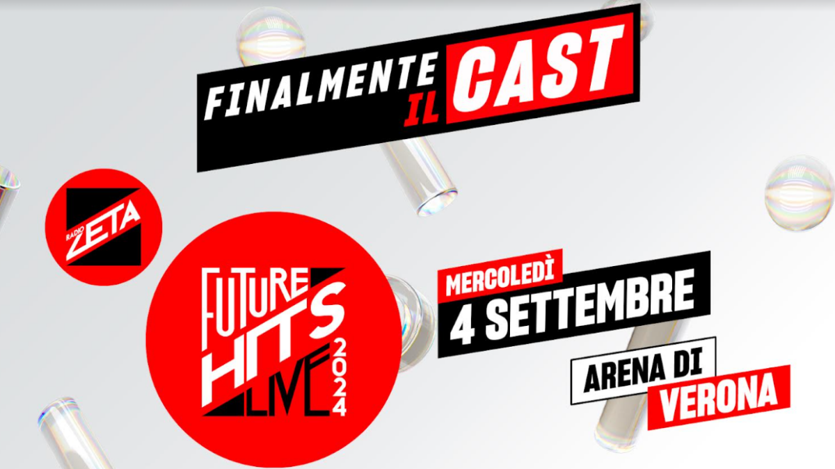 Future Hits Live 2024 di Radio Zeta il 4 settembre all’Arena di Verona: il cast dei cantanti