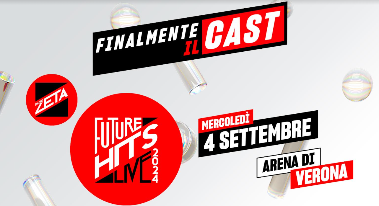 Future Hits Live 2024 di Radio Zeta il 4 settembre all’Arena di Verona: il cast dei cantanti