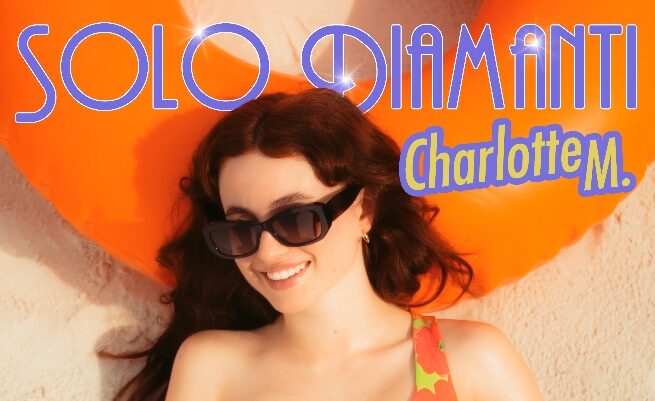 Solo diamanti, Charlotte M: testo e significato della canzone