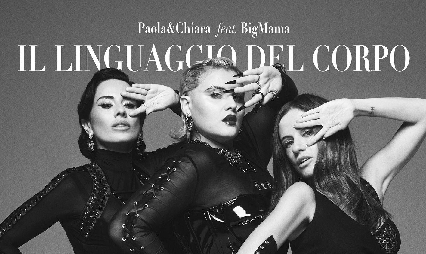 Il linguaggio del corpo, Paola & Chiara feat. BigMama: testo e significato della canzone