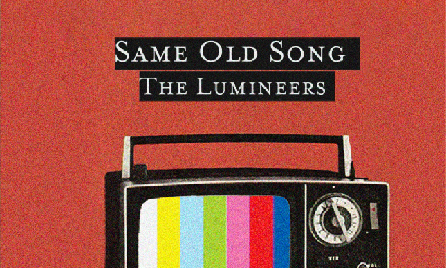 Same old song, The Lumineers: testo, traduzione in italiano e significato della canzone
