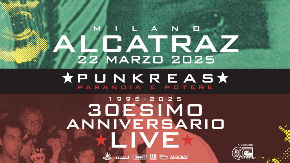Punkreas all’Alcatraz per i 30 anni di Paranoia e Potere: tutte le informazioni sul concerto del 25 Marzo 2025