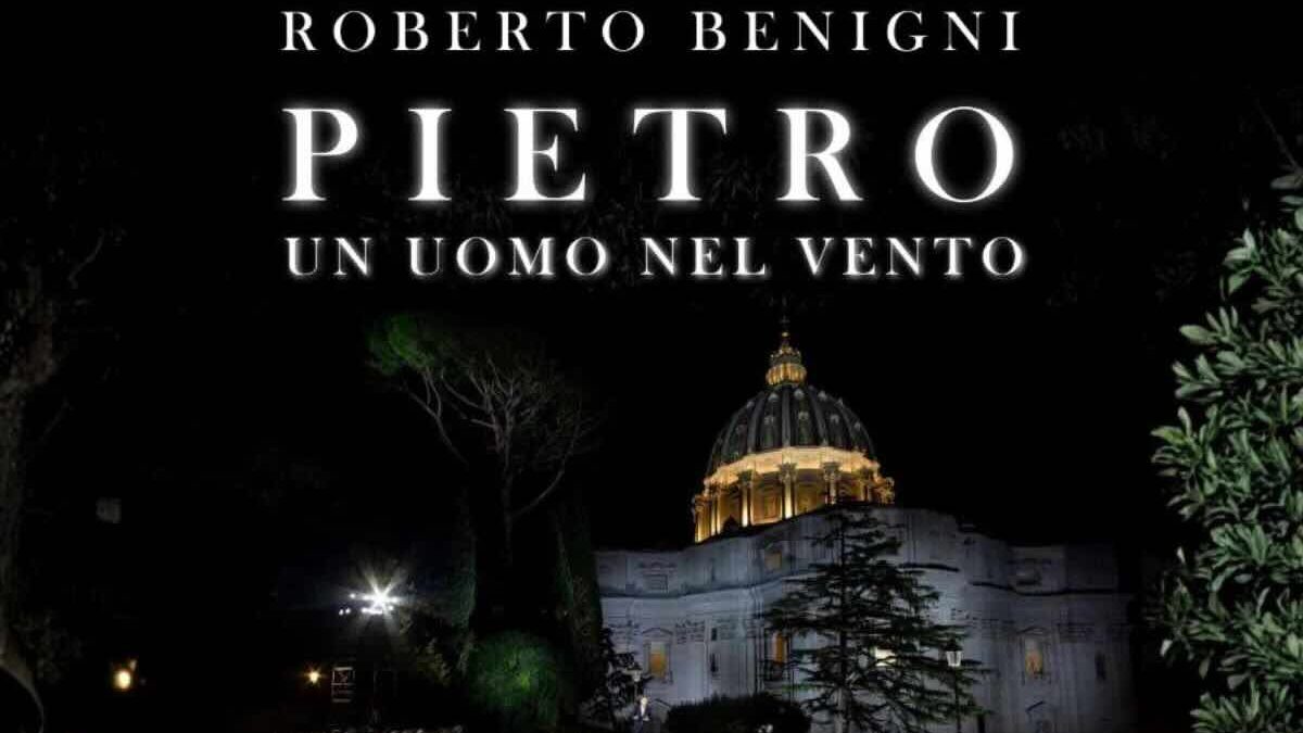 Pietro, un Uomo Venuto dal Vento: Roberto Benigni torna su Rai 1, ecco quando