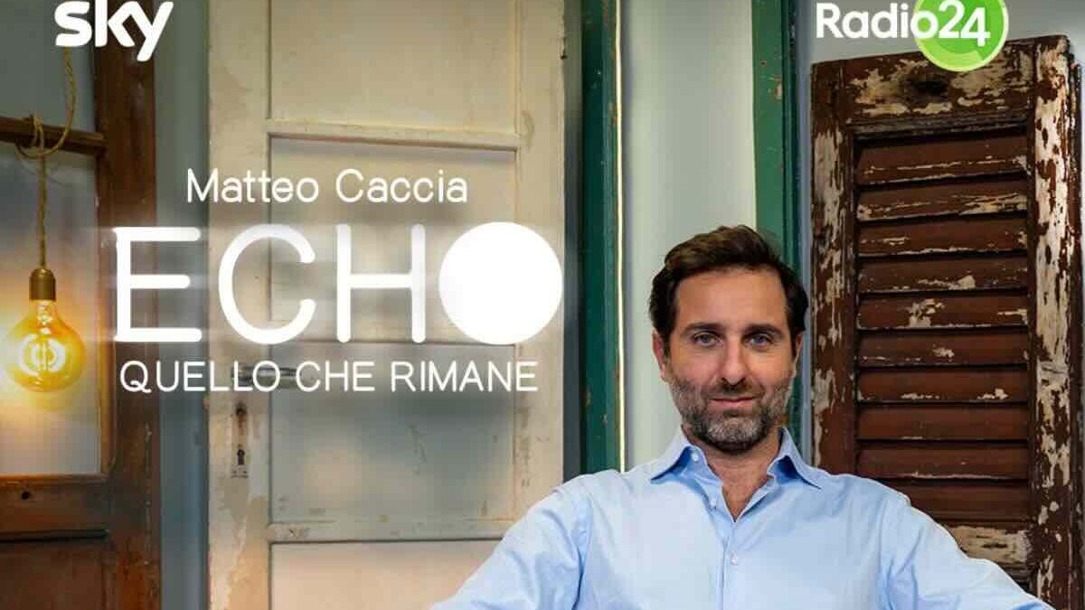 Echo – Quello che rimane, il nuovo videopodcast Sky con Matteo Caccia: la messa in onda e i protagonisti